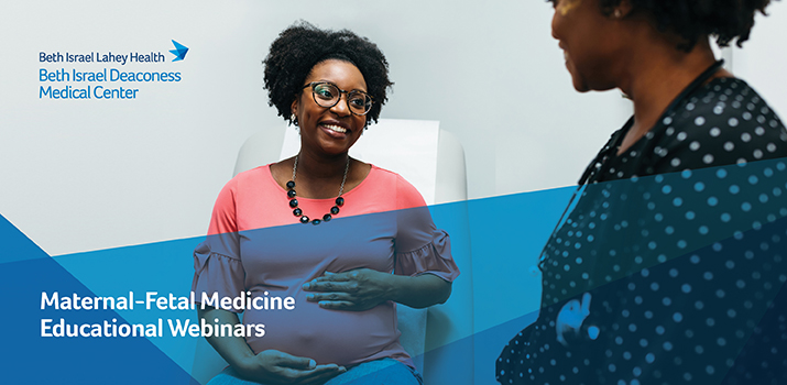 BIDMC Maternal-Fetal Medicine Educational Webinars Slide